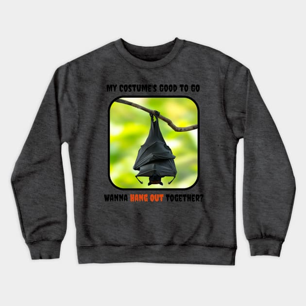 Wanna Hang Out Together? (Bat) Crewneck Sweatshirt by BestWildArt